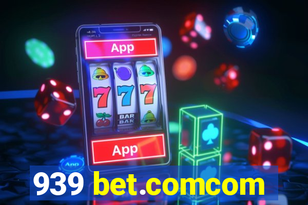 939 bet.comcom